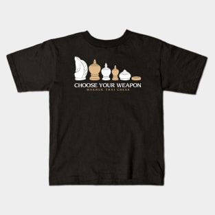 Choose Your Weapon Kids T-Shirt